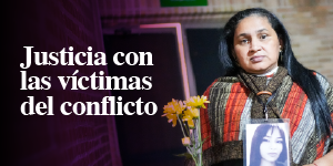 Justicia con las víctimas del conflicto