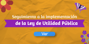 Seguimiento a la implementación de la ley de utilidad pública